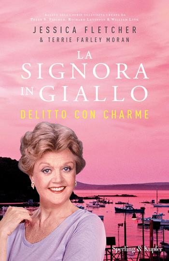 Delitto con charme. La signora in giallo - Jessica Fletcher, Terrie Farley Moran - Libro Sperling & Kupfer 2022, Pandora | Libraccio.it