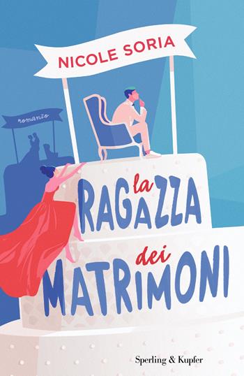 La ragazza dei matrimoni - Nicole Soria - Libro Sperling & Kupfer 2022, Pandora | Libraccio.it