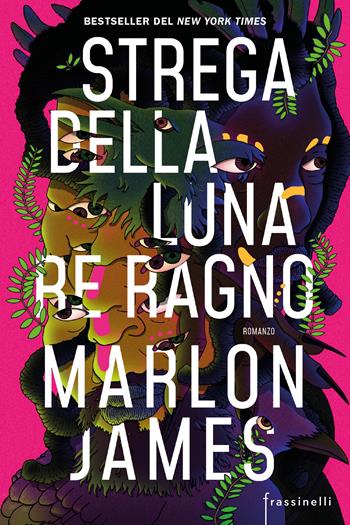 Strega della luna, re ragno - Marlon James - Libro Sperling & Kupfer 2022, Frassinelli narrativa straniera | Libraccio.it