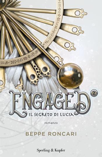 Il segreto di Lucia. Engaged. Vol. 2 - Beppe Roncari - Libro Sperling & Kupfer 2023, Pandora | Libraccio.it