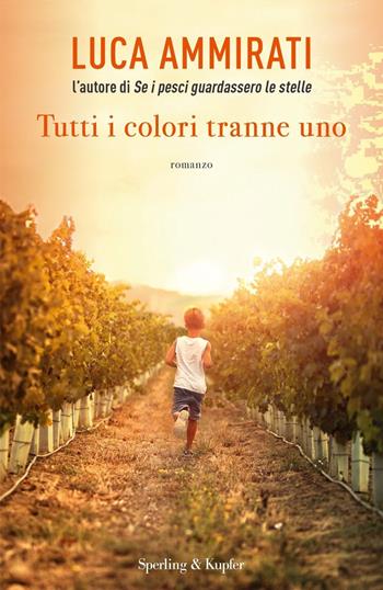 Tutti i colori tranne uno - Luca Ammirati - Libro Sperling & Kupfer 2023, Pandora | Libraccio.it