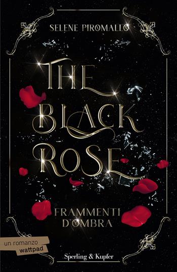Frammenti d'ombra. The black rose. Vol. 2 - Selene Piromallo - Libro Sperling & Kupfer 2023, Pandora | Libraccio.it