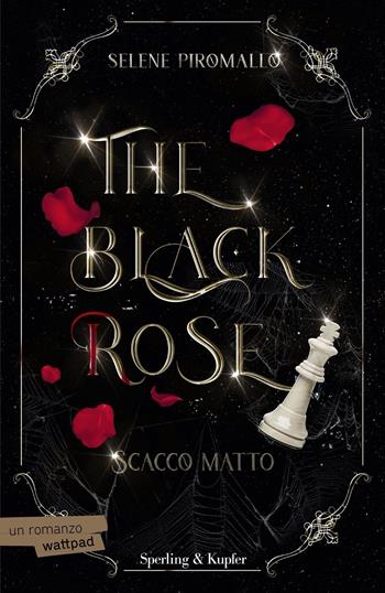 Scacco matto. The black rose. Vol. 3 - Selene Piromallo - Libro Sperling & Kupfer 2023, Pandora | Libraccio.it