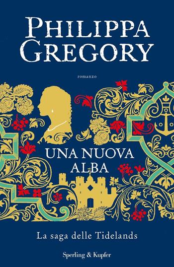 Una nuova alba. La saga delle Tidelands - Philippa Gregory - Libro Sperling & Kupfer 2023, Pandora | Libraccio.it