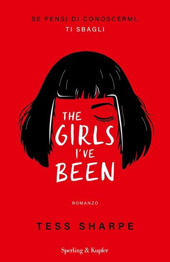 The girls I've been. Se pensi di conoscermi, ti sbagli - Tess Sharpe - Libro Sperling & Kupfer 2023, Pandora | Libraccio.it