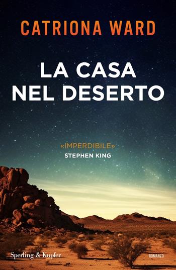 La casa nel deserto - Catriona Ward - Libro Sperling & Kupfer 2024, Pandora | Libraccio.it