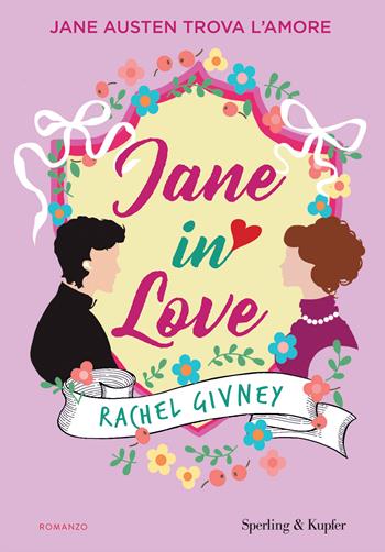 Jane in love. Jane Austen trova l'amore - Rachel Givney - Libro Sperling & Kupfer 2025, Pandora | Libraccio.it