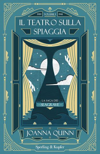 Il teatro sulla spiaggia. La saga dei Seagrave. Vol. 1: 1919-1941 - Joanna Quinn - Libro Sperling & Kupfer 2023, Pandora | Libraccio.it