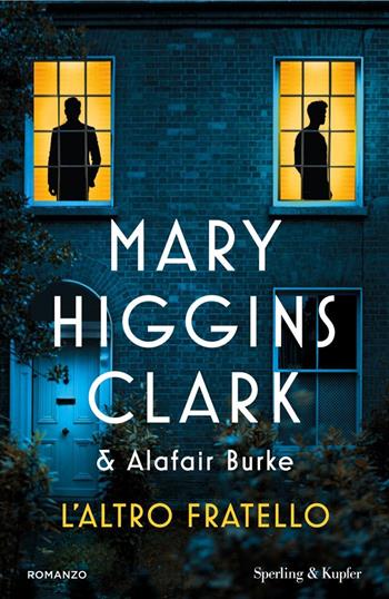 L'altro fratello - Mary Higgins Clark, Alafair Burke - Libro Sperling & Kupfer 2025, Pandora | Libraccio.it