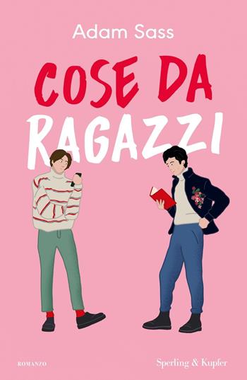 Cose da ragazzi - Adam Sass - Libro Sperling & Kupfer 2024, Pandora | Libraccio.it