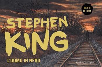 L'uomo in nero. Ediz. illustrata - Stephen King - Libro Sperling & Kupfer 2023, Parole | Libraccio.it
