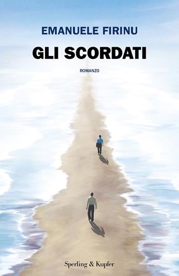 Gli scordati - Emanuele Firinu - Libro Sperling & Kupfer 2023, Pandora | Libraccio.it