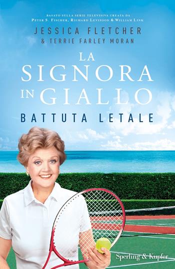 La Signora in Giallo. Battuta letale - Jessica Fletcher, Terrie Farley Moran - Libro Sperling & Kupfer 2023, Pandora | Libraccio.it