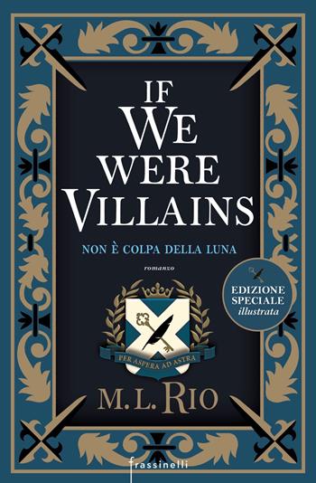 If we were villains. Non è colpa della luna - M. L. Rio - Libro Sperling & Kupfer 2022, Frassinelli narrativa straniera | Libraccio.it