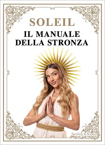 Il manuale della stronza - Soleil Sorge - Libro Sperling & Kupfer 2022, Varia | Libraccio.it