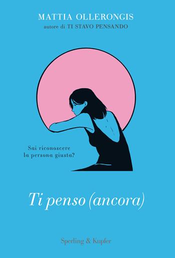 Ti penso (ancora) - Mattia Ollerongis - Libro Sperling & Kupfer 2023, Parole | Libraccio.it