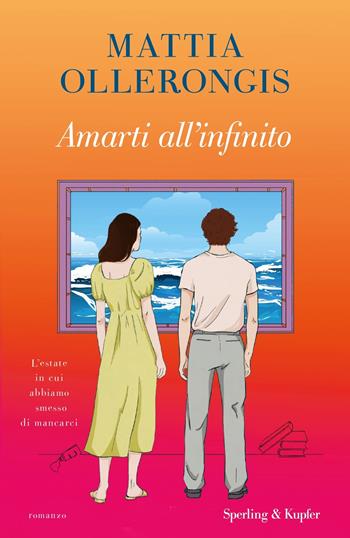 Amarti all'infinito - Mattia Ollerongis - Libro Sperling & Kupfer 2024, Pandora | Libraccio.it