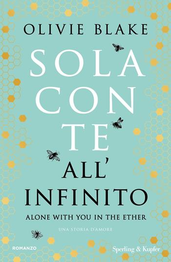 Sola con te all'infinito. Alone with you in the ether - Olivie Blake - Libro Sperling & Kupfer 2025, Pandora | Libraccio.it