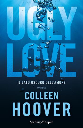 Ugly Love. Ediz. italiana - Colleen Hoover - Libro Sperling & Kupfer 2023, Pandora | Libraccio.it