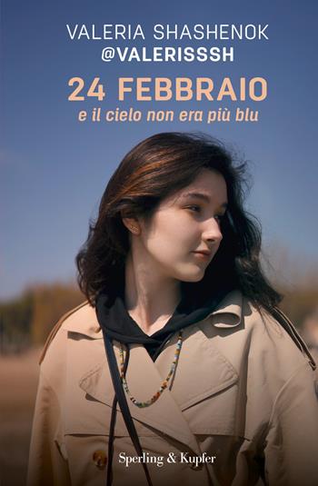 24 febbraio e il cielo non era più blu - Valeria Shashenok - Libro Sperling & Kupfer 2022, Parole | Libraccio.it