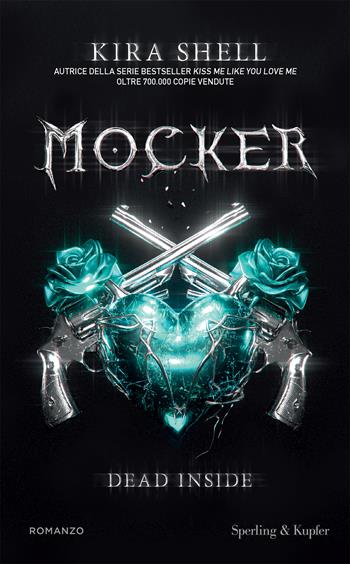 Mocker. Dead Inside - Kira Shell - Libro Sperling & Kupfer 2025, Pandora | Libraccio.it