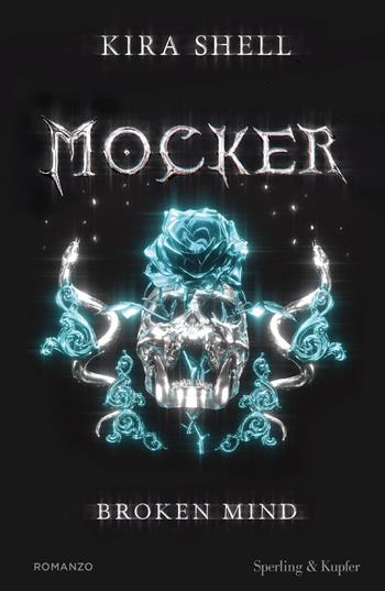 Broken mind. Mocker. Ediz. italiana. Vol. 2 - Kira Shell - Libro Sperling & Kupfer 2026, Pandora | Libraccio.it