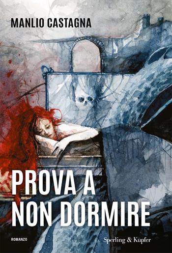 Prova a non dormire - Manlio Castagna - Libro Sperling & Kupfer 2023, Pandora | Libraccio.it