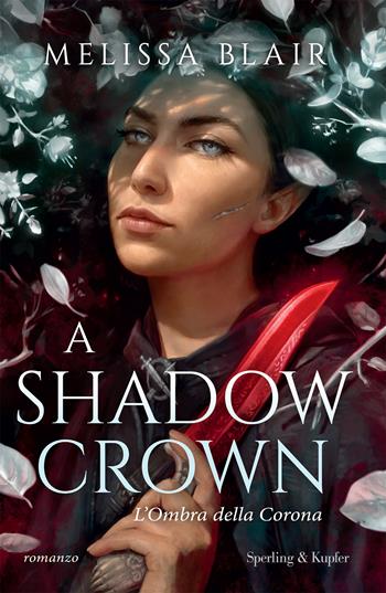 A shadow crown. L'ombra della corona - Melissa Blair - Libro Sperling & Kupfer 2024, Pandora | Libraccio.it