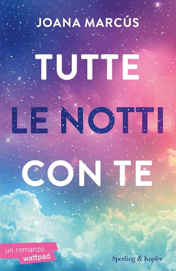 Tutte le notti con te - Joana Marcús - Libro Sperling & Kupfer 2025, Pandora | Libraccio.it
