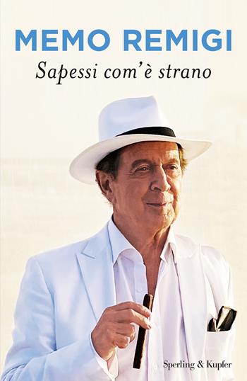 Sapessi com'è strano - Memo Remigi - Libro Sperling & Kupfer 2023, Varia | Libraccio.it