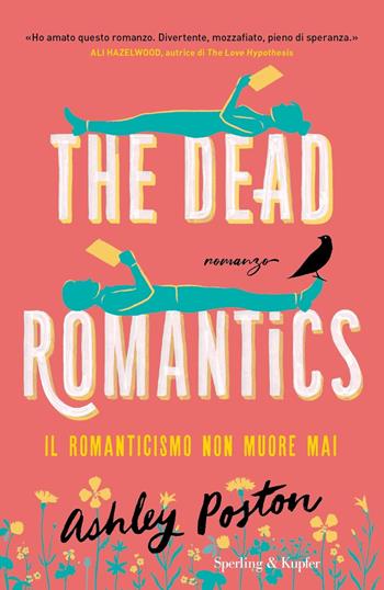 The dead romantics. Il romanticismo non muore mai - Ashley Poston - Libro Sperling & Kupfer 2023, Pandora | Libraccio.it