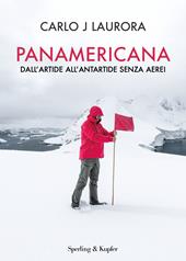 Panamerica. Dall'Artide all'Antartide senza aerei