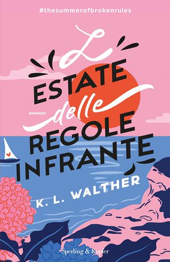 L'estate delle regole infrante - K. L. Walther - Libro Sperling & Kupfer 2023, Pandora | Libraccio.it
