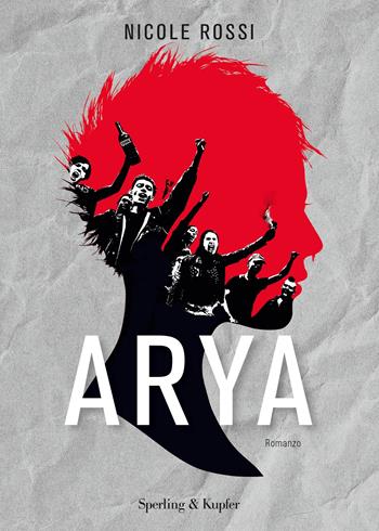 Arya - Nicole Rossi - Libro Sperling & Kupfer 2022, Varia | Libraccio.it