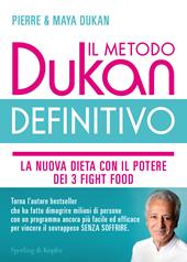 Il metodo Dukan definitivo. La nuova dieta con il potere dei 3 fight food. Crusca d'avena, Konjak, Okara