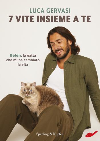 7 vite insieme a te. Belen, la gatta che mi ha cambiato la vita - Luca Gervasi - Libro Sperling & Kupfer 2023, Varia | Libraccio.it