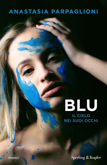 Blu. Il cielo nei suoi occhi - Anastasia Parpaglioni - Libro Sperling & Kupfer 2024, Pandora | Libraccio.it
