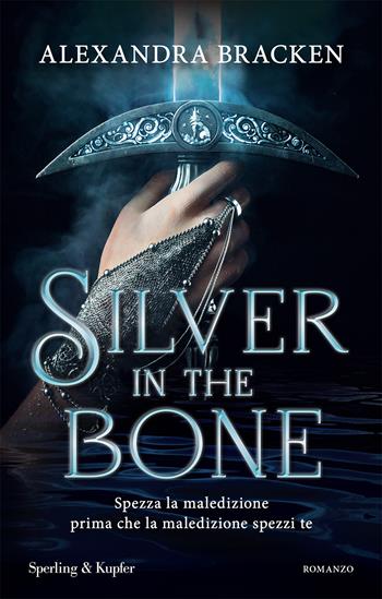 Silver in the bone. Ediz. italiana - Alexandra Bracken - Libro Sperling & Kupfer 2023, Pandora | Libraccio.it