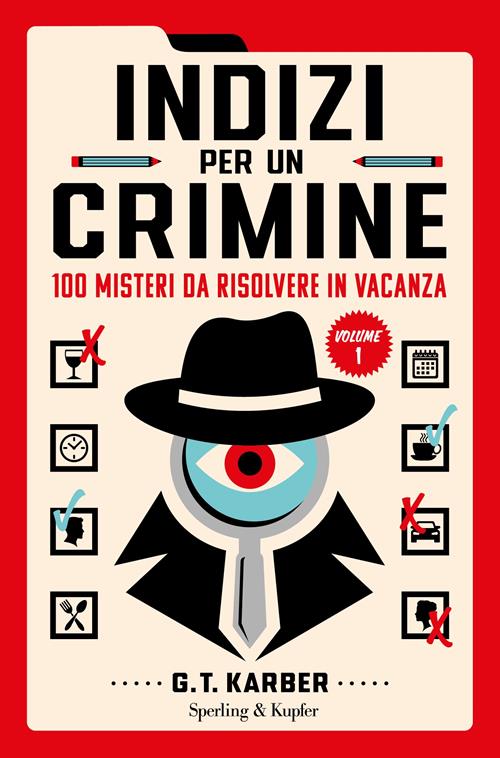 Indizi per un crimine. 100 misteri da risolvere in vacanza - G.T. Karber -  Libro Sperling & Kupfer
