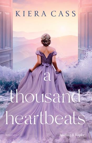 A thousand heartbeats. Ediz. italiana - Kiera Cass - Libro Sperling & Kupfer 2025, Pandora | Libraccio.it