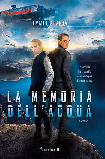 La memoria dell'acqua. Ediz. tie-in - Emmi Itaranta - Libro Frassinelli 2023, Frassinelli narrativa straniera | Libraccio.it