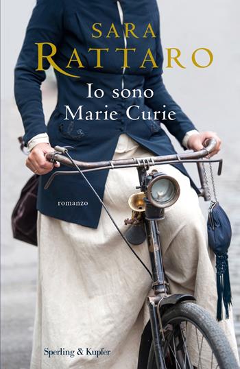 Io sono Marie Curie - Sara Rattaro - Libro Sperling & Kupfer 2024, Pandora | Libraccio.it