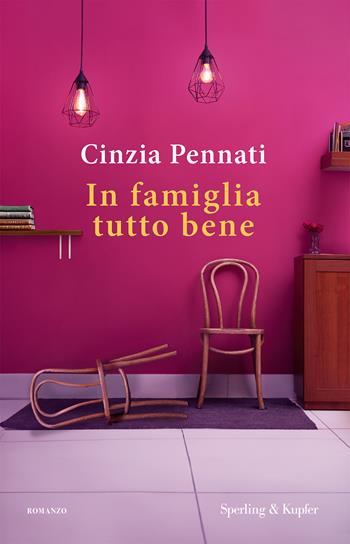 In famiglia tutto bene - Cinzia Pennati - Libro Sperling & Kupfer 2024, Pandora | Libraccio.it