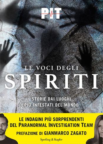 Le voci degli spiriti. Storie dai luoghi più infestati del mondo - PIT - Libro Sperling & Kupfer 2023, Varia | Libraccio.it