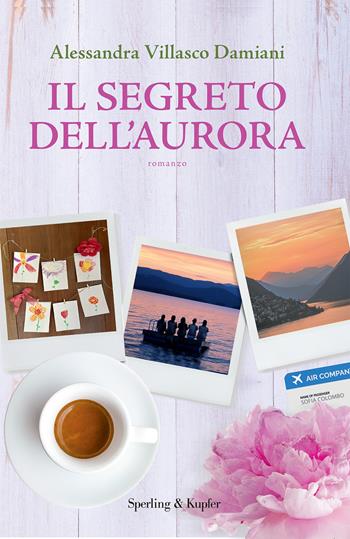 Il segreto dell'aurora - Alessandra Villasco Damiani - Libro Sperling & Kupfer 2023 | Libraccio.it