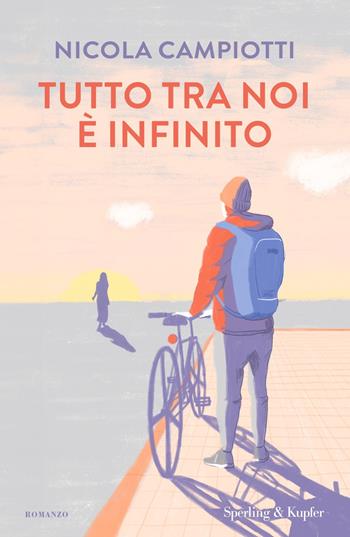 Tutto tra noi è infinito - Nicola Campiotti - Libro Sperling & Kupfer 2024, Pandora | Libraccio.it