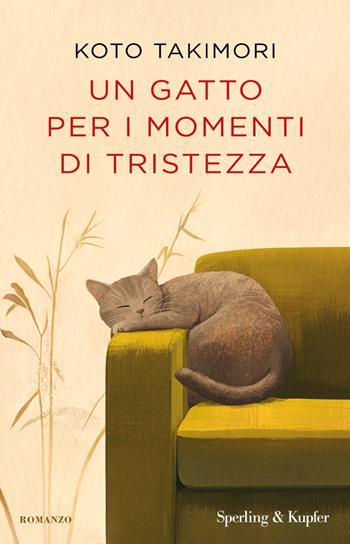 Un gatto per i momenti di tristezza - Koto Takimori - Libro Sperling & Kupfer 2025, Parole | Libraccio.it