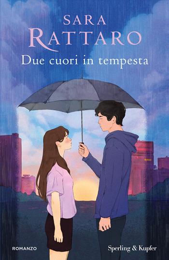 Due cuori in tempesta - Sara Rattaro - Libro Sperling & Kupfer 2025, Pandora | Libraccio.it