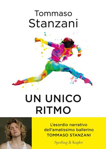 Un ritmo unico.? Quattro amici e un sogno: una storia a passo di danza - Tommaso Stanzani - Libro Sperling & Kupfer 2024, Varia | Libraccio.it