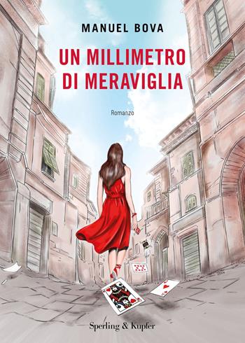 Un millimetro di meraviglia - Manuel Bova - Libro Sperling & Kupfer 2024, Varia | Libraccio.it